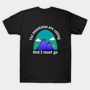 The Mountains Are Calling T-Shirt